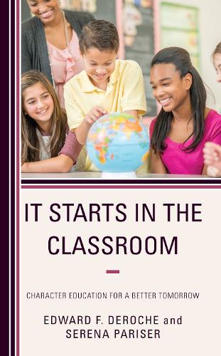 Бумажная книга «It Starts in the Classroom: Character Education for a Better Tomorrow», авторов Эдвард Ф. ДеРош, Серена Паризер - фото №1