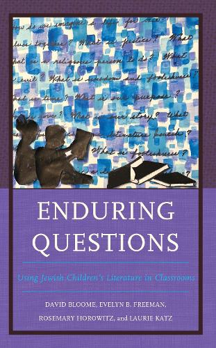 Бумажная книга «Enduring Questions: Using Jewish Children’s Literature in Classrooms», авторов Дэвид Блум, Эвелин Б. Фримен, Лори Кац, Розмари Хоровиц - фото №1