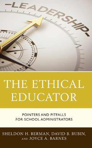 Паперова книга «The Ethical Educator: Pointers and Pitfalls for School Administrators», авторів Девід Б. Рубін, Джойс А. Барнс, Шелдон Г. Берман - фото №1