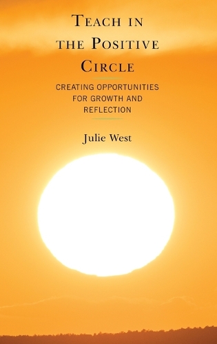 Бумажная книга «Teach in the Positive Circle: Creating Opportunities for Growth and Reflection», автор Джули Уэст - фото №1
