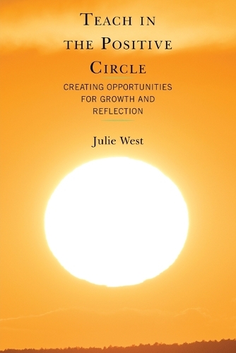 Бумажная книга «Teach in the Positive Circle: Creating Opportunities for Growth and Reflection», автор Джули Уэст - фото №1