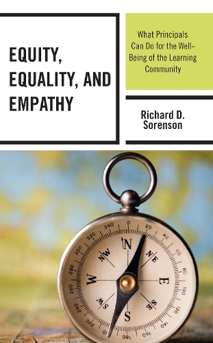 Бумажная книга «Equity, Equality, and Empathy: What Principals Can Do for the Well-Being of the Learning Community», автор Ричард Д. Соренсон - фото №1