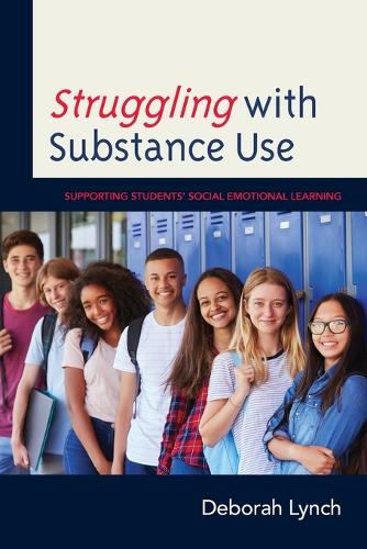 Паперова книга «Struggling with Substance Use: Supporting Students’ Social Emotional Learning», автор Дебора Лінч - фото №1