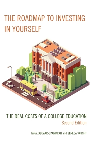 Бумажная книга «The Roadmap to Investing in Yourself: The Real Costs of a College Education», авторов Сенека Воут, Тара Джаббаар-Гьямбра - фото №1