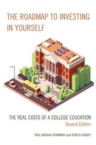 Паперова книга «The Roadmap to Investing in Yourself: The Real Costs of a College Education», авторів Сенека Воут, Тара Джаббаар-Г'ямбра - фото №1