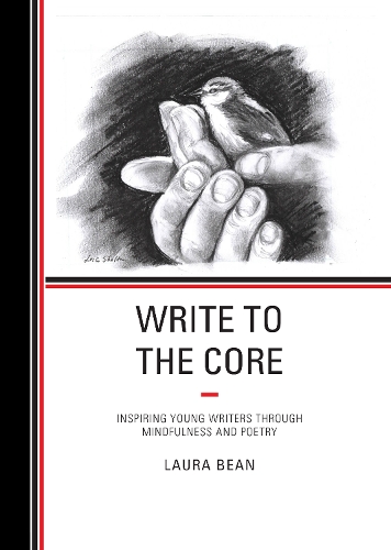 Паперова книга «Write to the Core: Inspiring Young Writers through Mindfulness and Poetry», автор Лора Бін - фото №1