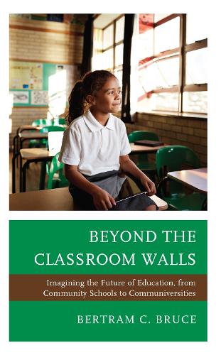 Бумажная книга «Beyond the Classroom Walls: Imagining the Future of Education, from Community Schools to Communiversities», автор Бертрам К. Брюс - фото №1