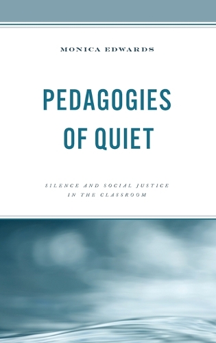 Паперова книга «Pedagogies of Quiet: Silence and Social Justice in the Classroom», автор Моніка Едвардс - фото №1