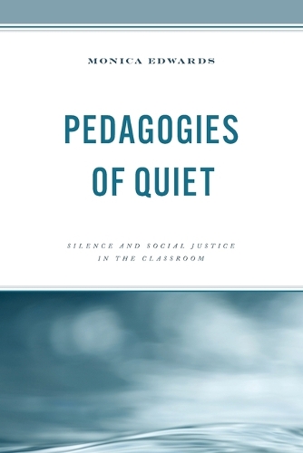 Бумажная книга «Pedagogies of Quiet: Silence and Social Justice in the Classroom», автор Моника Эдвардс - фото №1