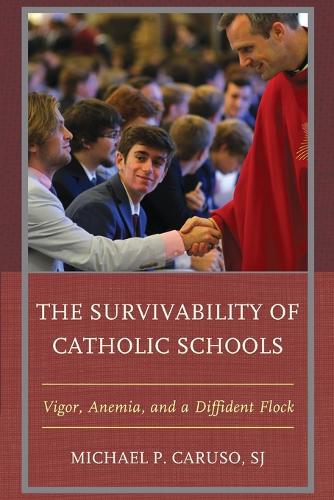 Бумажная книга «The Survivability of Catholic Schools: Vigor, Anemia, and a Diffident Flock», автор Майкл П. Карузо - фото №1