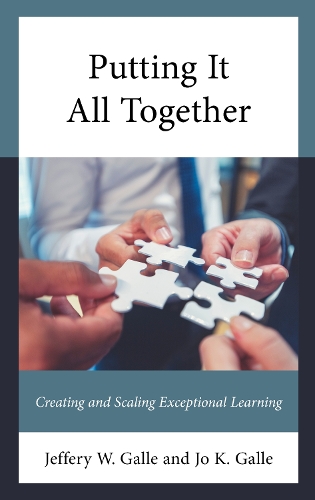 Паперова книга «Putting It All Together: Creating and Scaling Exceptional Learning», авторів Джеффрі В. Галле, Джо К. Галле - фото №1