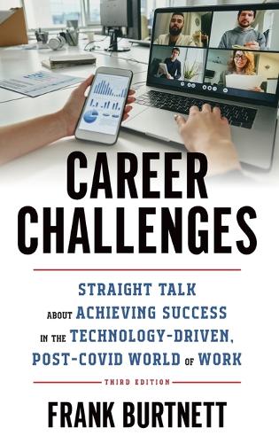 Паперова книга «Career Challenges: Straight Talk about Achieving Success in the Technology-Driven, Post-COVID World of Work», автор Френк Бернетт - фото №1