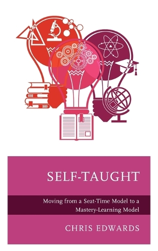 Паперова книга «Self-Taught: Moving from a Seat-Time Model to a Mastery-Learning Model», автор Кріс Едвардс - фото №1