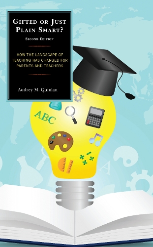 Паперова книга «Gifted or Just Plain Smart: How the Landscape of Teaching Has Changed for Parents and Teachers», автор Одрі М. Квінлан - фото №1