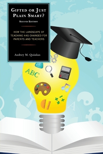 Паперова книга «Gifted or Just Plain Smart: How the Landscape of Teaching Has Changed for Parents and Teachers», автор Одрі М. Квінлан - фото №1
