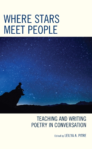 Бумажная книга «Where Stars Meet People: Teaching and Writing Poetry in Conversation», автор Лейла А. Питре - фото №1