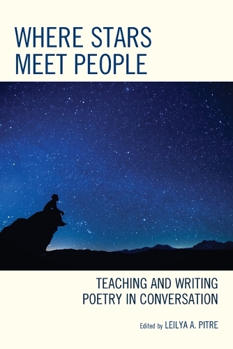 Бумажная книга «Where Stars Meet People: Teaching and Writing Poetry in Conversation», автор Лейла А. Питре - фото №1