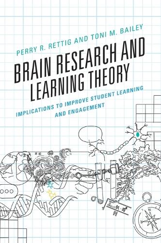 Бумажная книга «Brain Research and Learning Theory: Implications to Improve Student Learning and Engagement», авторов Перри Р. Реттиг, Тони М. Бейли - фото №1