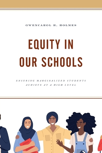 Бумажная книга «Equity in Our Schools: Ensuring Marginalized Students Achieve at a High Level», автор ГвенКэрол Х. Холмс - фото №1