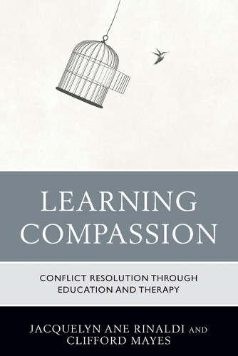 Паперова книга «Learning Compassion: Conflict Resolution through Education and Therapy», авторів Кліффорд Мейс, Жаклін Ен Рінальді - фото №1