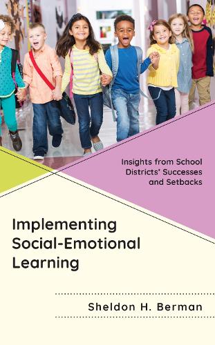 Паперова книга «Implementing Social-Emotional Learning: Insights from School Districts’ Successes and Setbacks», автор Шелдон Г. Берман - фото №1