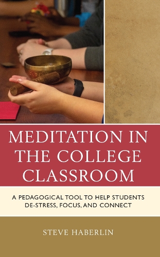 Паперова книга «Meditation in the College Classroom: A Pedagogical Tool to Help Students De-Stress, Focus, and Connect», автор Стів Хаберлін - фото №1