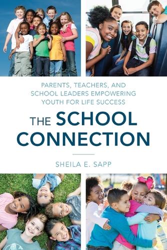 Паперова книга «The School Connection: Parents, Teachers, and School Leaders Empowering Youth for Life Success», автор Шейла Е. Сапп - фото №1