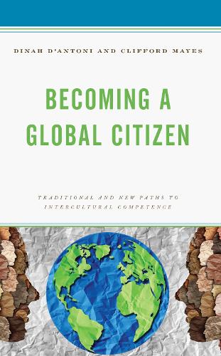 Бумажная книга «Becoming a Global Citizen: Traditional and New Paths to Intercultural Competence», авторов Клиффорд Майес, Дина Д'Антони - фото №1