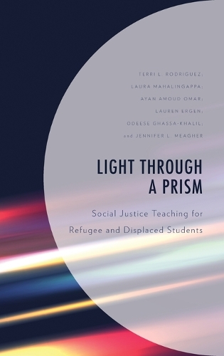 Паперова книга «Light Through a Prism: Social Justice Teaching for Refugee and Displaced Students», авторів Лора Махалінґаппа, Террі Л. Родрігес - фото №1