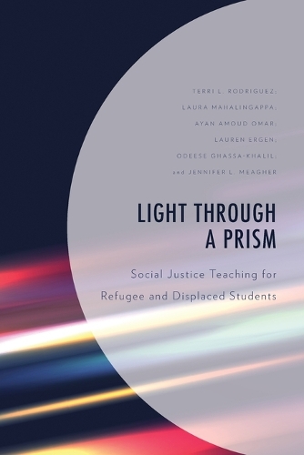 Паперова книга «Light Through a Prism: Social Justice Teaching for Refugee and Displaced Students», авторів Лора Махалінґаппа, Террі Л. Родрігес - фото №1