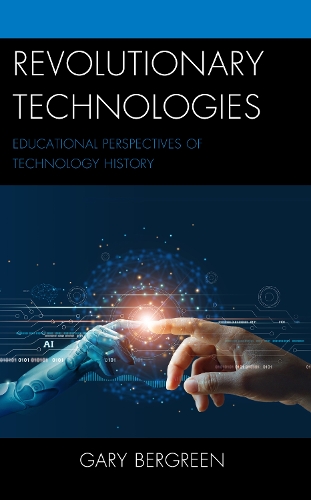 Бумажная книга «Revolutionary Technologies: Educational Perspectives of Technology History», автор Гэри Бергрин - фото №1