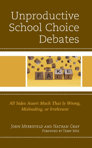 Бумажная книга «Unproductive School Choice Debates: All Sides Assert Much That Is Wrong, Misleading, or Irrelevant», авторов Джон Меррифилд, Натан Грей - фото №1