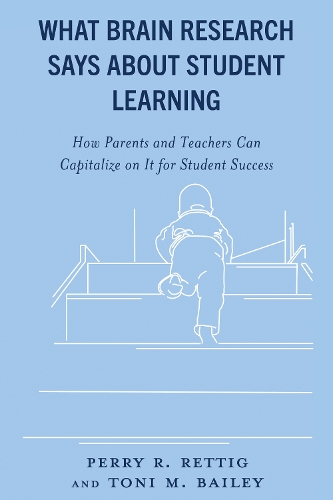 Бумажная книга «What Brain Research Says about Student Learning: How Parents and Teachers Can Capitalize on It for Student Success», авторов Перри Р. Реттиг, Тони М. Бейли - фото №1