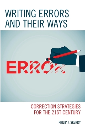 Паперова книга «Writing Errors and Their Ways: Correction Strategies for the 21st Century», автор Філіп Дж. Скеррі - фото №1