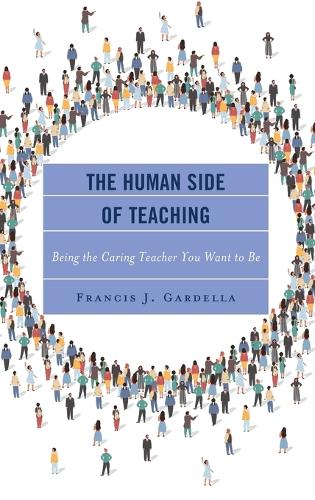 Паперова книга «The Human Side of Teaching: Being the Caring Teacher You Want to Be», автор Френсіс Дж. Гарделла - фото №1