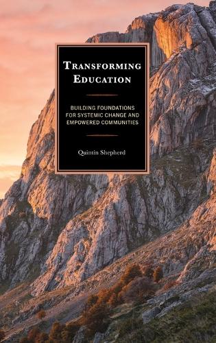 Бумажная книга «Transforming Education: Building Foundations for Systemic Change and Empowered Communities», автор Квинтин Шепард - фото №1