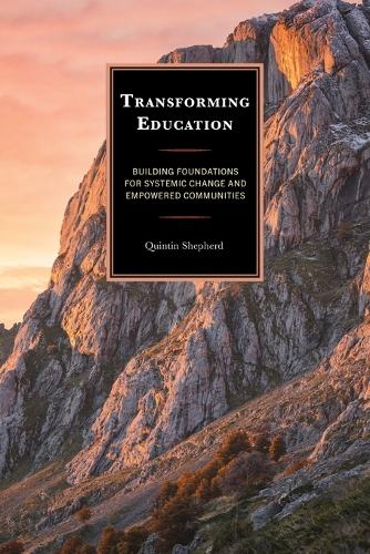 Бумажная книга «Transforming Education: Building Foundations for Systemic Change and Empowered Communities», автор Квинтин Шепард - фото №1