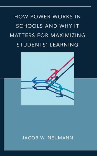 Бумажная книга «How Power Works in Schools and Why It Matters for Maximizing Students’ Learning», автор Джейкоб В. Нейманн - фото №1