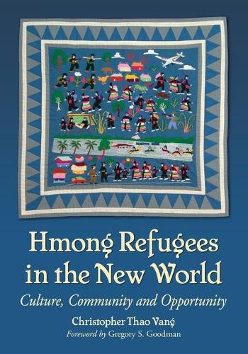 Бумажная книга «Hmong Refugees in the New World: Culture, Community and Opportunity», автор Кристофер Тхао Ванг - фото №1