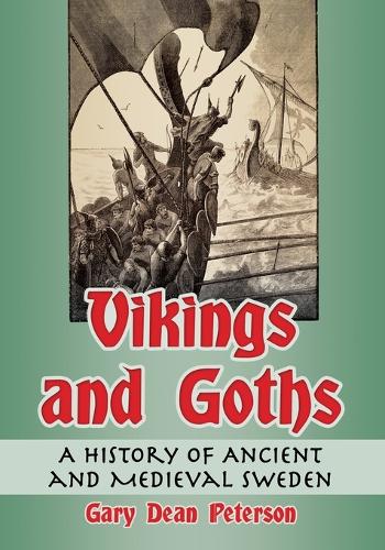 Бумажная книга «Vikings and Goths: A History of Ancient and Medieval Sweden», автор Гэри Дин Петерсон - фото №1