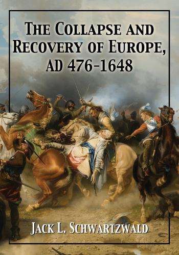 Бумажная книга «The Collapse and Recovery of  Europe, AD 476-1648», автор Джек Л. Шварцвальд - фото №1