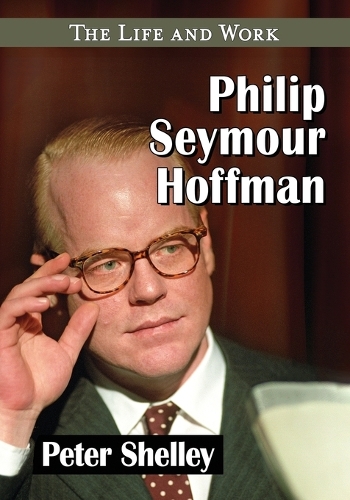 Бумажная книга «Philip Seymour Hoffman: The Life and Work», автор Питер Шелли - фото №1