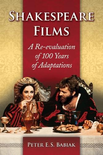 Бумажная книга «Shakespeare Films: A Re-evaluation of 100 Years of Adaptations», автор Питер Э. С. Бабьяк - фото №1
