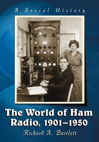 Паперова книга «The World of Ham Radio, 1901-1950: A Social History», автор Річард А. Бартлетт - фото №1