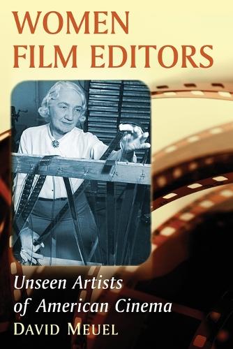 Бумажная книга «Women Film Editors: Unseen Artists of American Cinema», автор Дэвид Меуель - фото №1