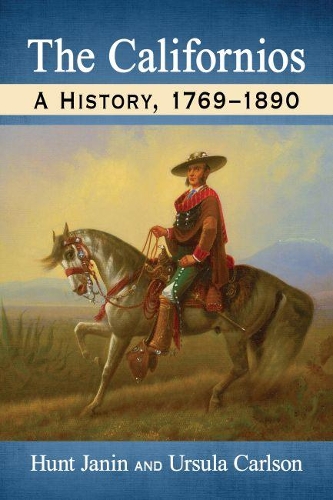 Паперова книга «The Californios: A History, 1769-1890», авторів Хант Джанін, Урсула Карлсон - фото №1