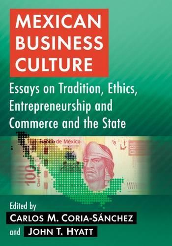 Бумажная книга «Mexican Business Culture: Essays on Tradition, Language, Ethics, Entrepreneurship», автор Джон Т. Хайатт - фото №1
