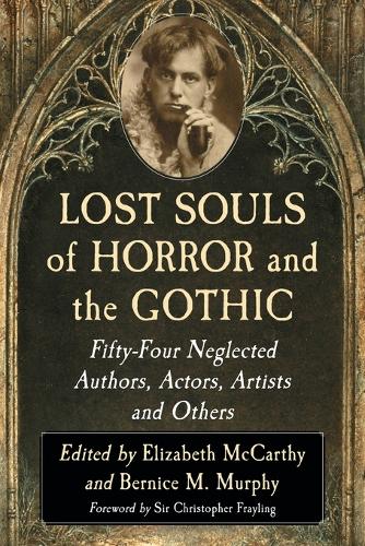 Бумажная книга «Lost Souls of Horror and the Gothic: Fifty-Four Neglected Authors, Actors, Artists and Others», авторов Бернис М. Мерфи, Элизабет Маккарти - фото №1
