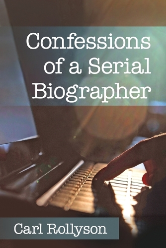 Паперова книга «Confessions of a Serial Biographer», автор Карл Роллісон - фото №1