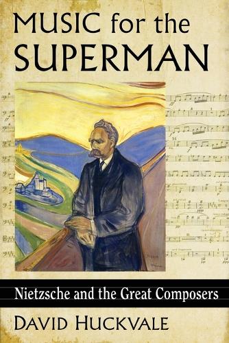 Паперова книга «Music for the Superman: Nietzsche and the Great Composers», автор Девід Геквейл - фото №1